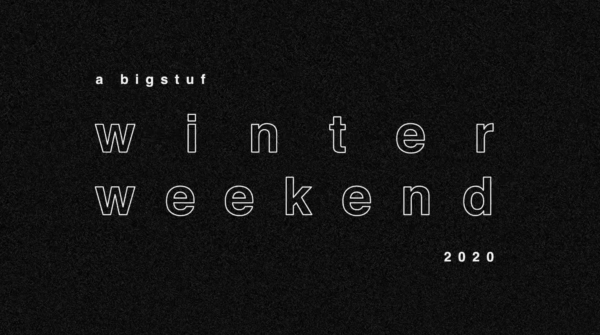 BigStuf – Winter Weekend 2020